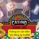 Thông tin cần điền khi đăng ký ku888