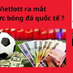 Vietlott ra mắt cá cược bóng đá quốc tế